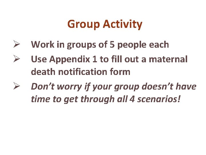 Group Activity Ø Work in groups of 5 people each Ø Use Appendix 1