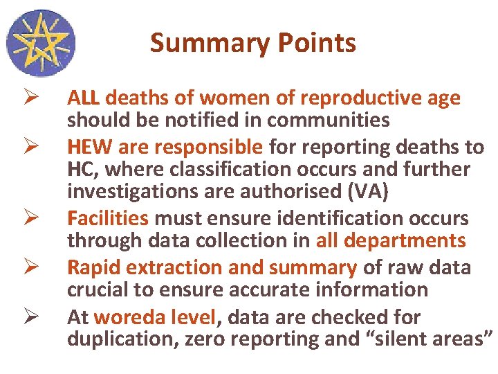 Summary Points Ø Ø Ø ALL deaths of women of reproductive age should be