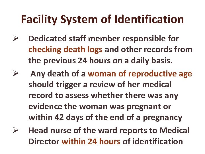 Facility System of Identification Ø Dedicated staff member responsible for checking death logs and