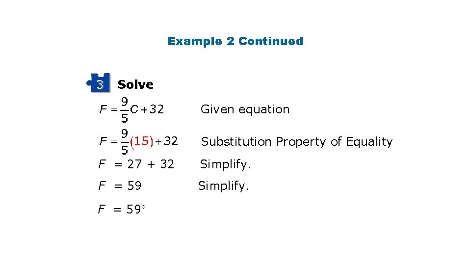 Example 2 Continued 3 Solve Given equation Substitution Property of Equality F = 27
