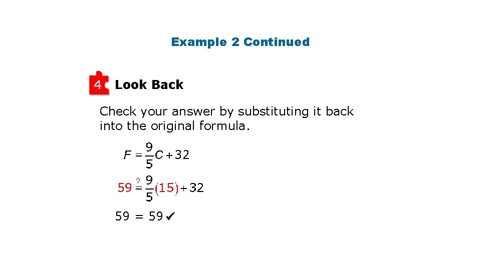 Example 2 Continued 4 Look Back Check your answer by substituting it back into