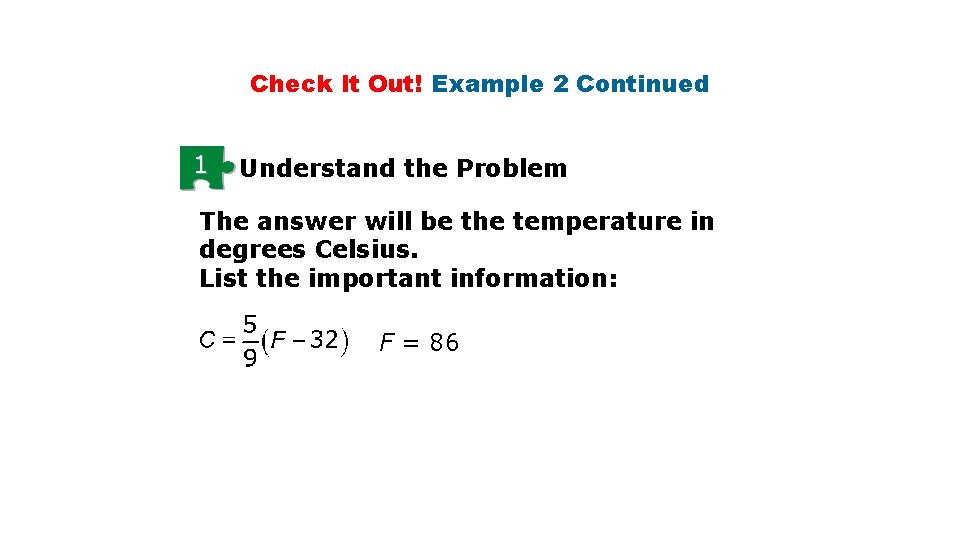 Check It Out! Example 2 Continued 1 Understand the Problem The answer will be