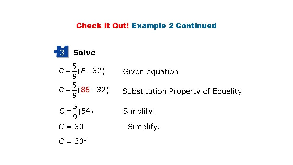Check It Out! Example 2 Continued 3 Solve Given equation Substitution Property of Equality