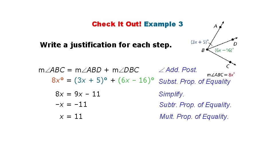 Check It Out! Example 3 Write a justification for each step. m ABC =