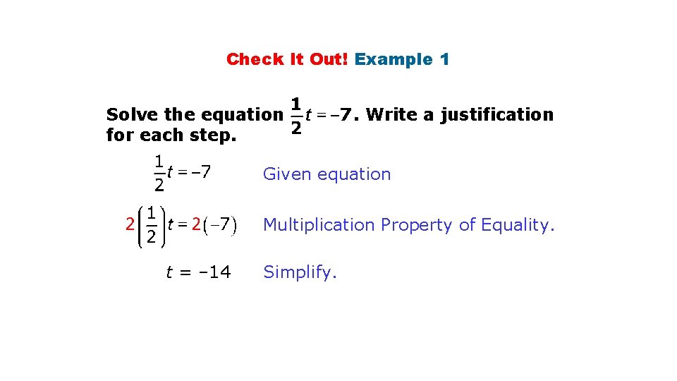 Check It Out! Example 1 Solve the equation for each step. . Write a