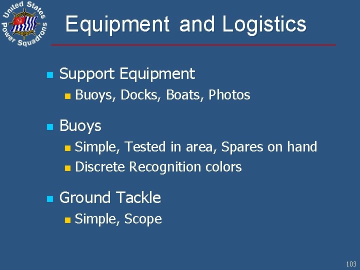 Equipment and Logistics n Support Equipment n n Buoys, Docks, Boats, Photos Buoys Simple,