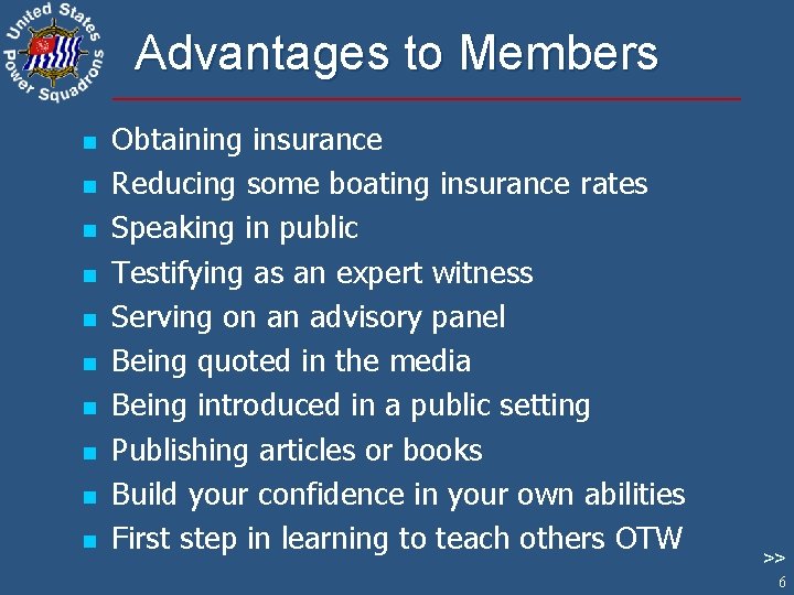 Advantages to Members n n n n n Obtaining insurance Reducing some boating insurance