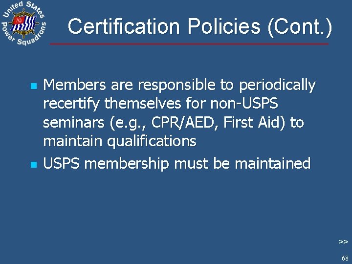 Certification Policies (Cont. ) n n Members are responsible to periodically recertify themselves for