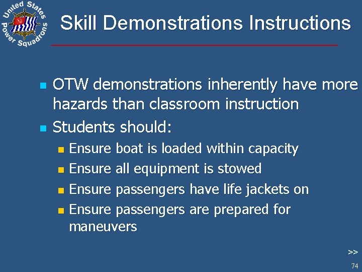 Skill Demonstrations Instructions n n OTW demonstrations inherently have more hazards than classroom instruction