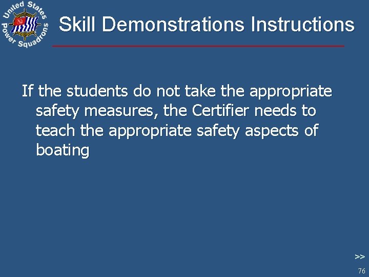 Skill Demonstrations Instructions If the students do not take the appropriate safety measures, the