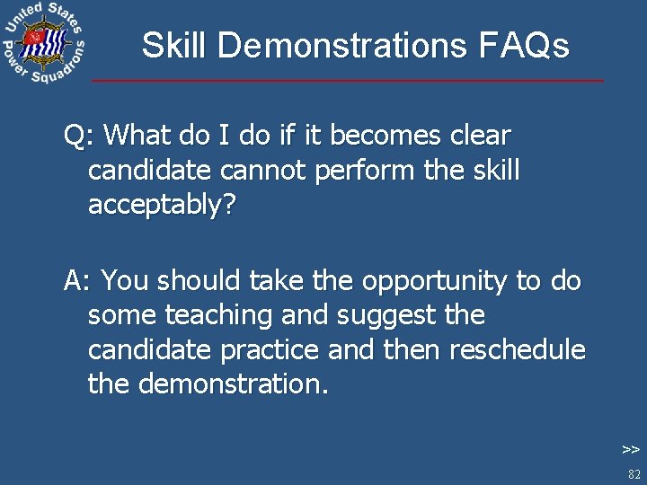 Skill Demonstrations FAQs Q: What do I do if it becomes clear candidate cannot