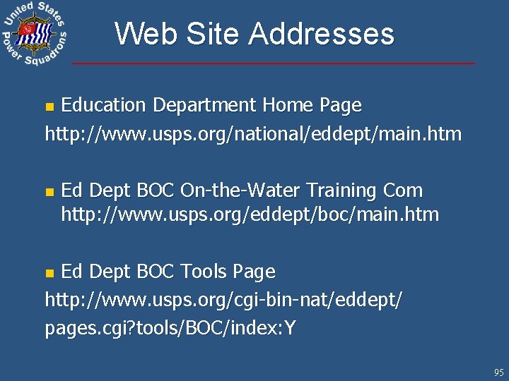 Web Site Addresses Education Department Home Page http: //www. usps. org/national/eddept/main. htm n n