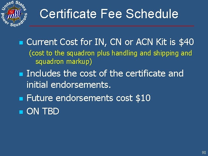 Certificate Fee Schedule n Current Cost for IN, CN or ACN Kit is $40