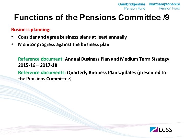 Functions of the Pensions Committee /9 Business planning: • Consider and agree business plans