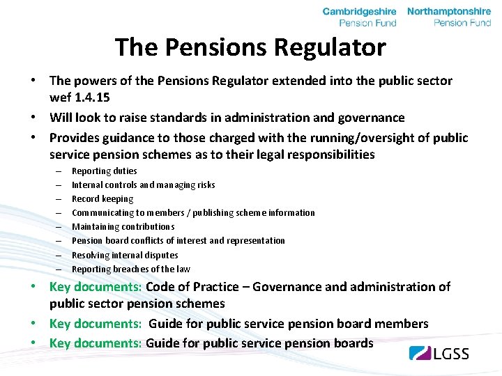 The Pensions Regulator • The powers of the Pensions Regulator extended into the public