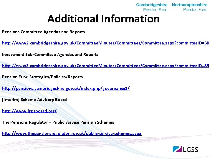 Additional Information Pensions Committee Agendas and Reports http: //www 2. cambridgeshire. gov. uk/Committee. Minutes/Committee.