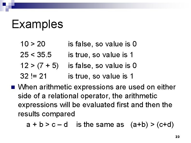 Examples n 10 > 20 is false, so value is 0 25 < 35.