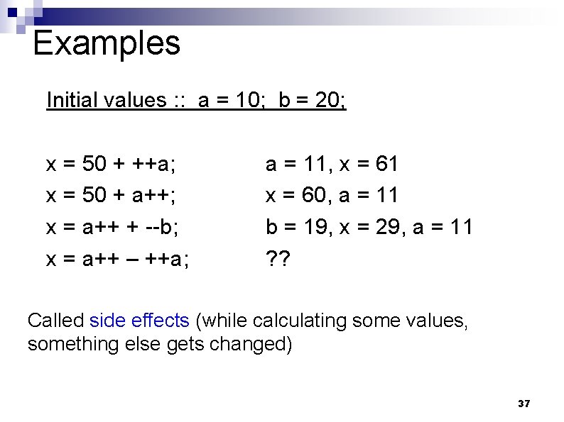 Examples Initial values : : a = 10; b = 20; x = 50