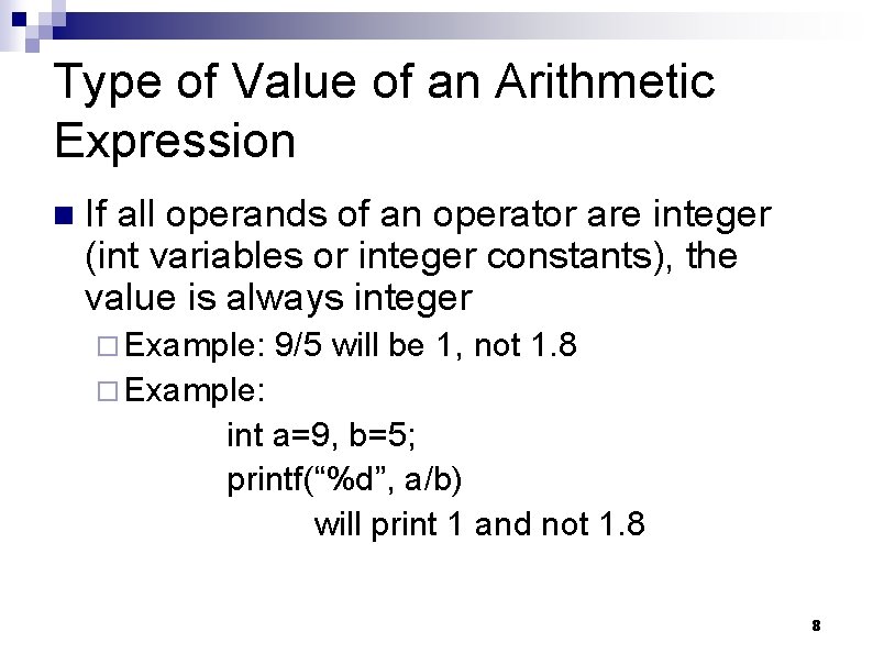 Type of Value of an Arithmetic Expression n If all operands of an operator
