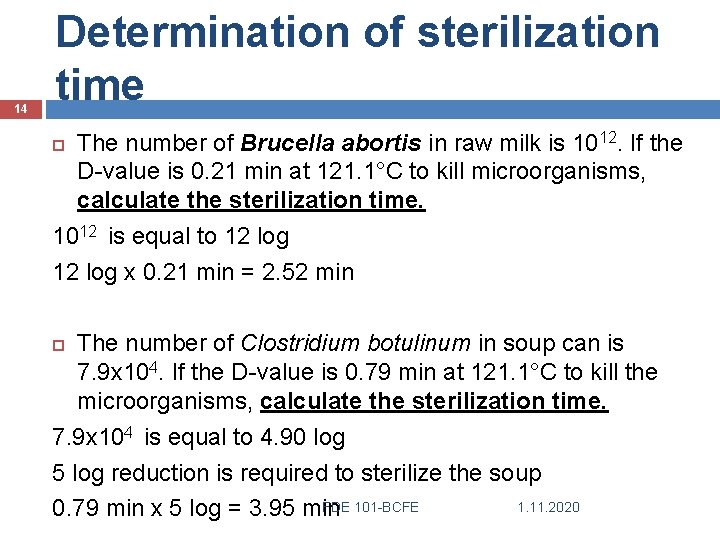 14 Determination of sterilization time The number of Brucella abortis in raw milk is