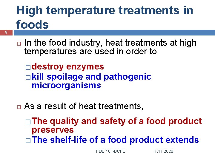 9 High temperature treatments in foods In the food industry, heat treatments at high