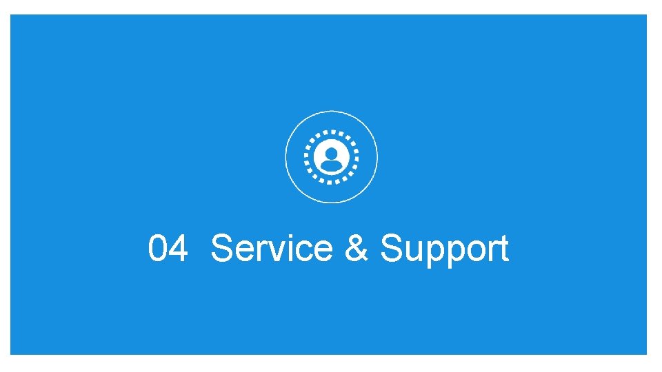 04 Service & Support 