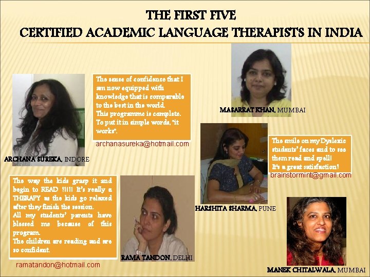 THE FIRST FIVE CERTIFIED ACADEMIC LANGUAGE THERAPISTS IN INDIA The sense of confidence that