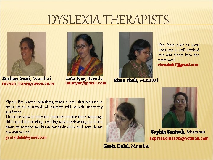 DYSLEXIA THERAPISTS The best part is how each step is well worked out and