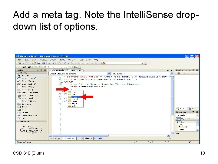 Add a meta tag. Note the Intelli. Sense dropdown list of options. CSD 340