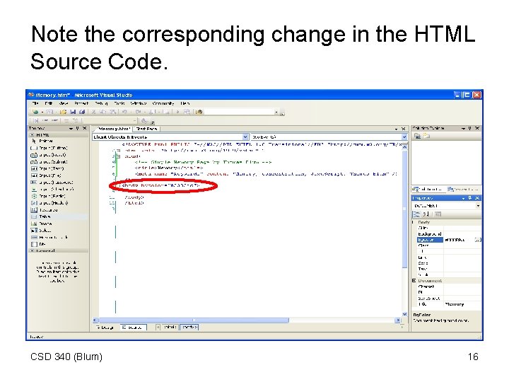 Note the corresponding change in the HTML Source Code. CSD 340 (Blum) 16 