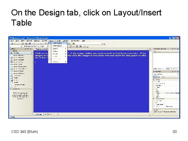 On the Design tab, click on Layout/Insert Table CSD 340 (Blum) 30 