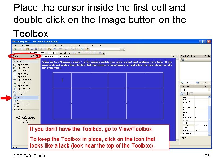 Place the cursor inside the first cell and double click on the Image button
