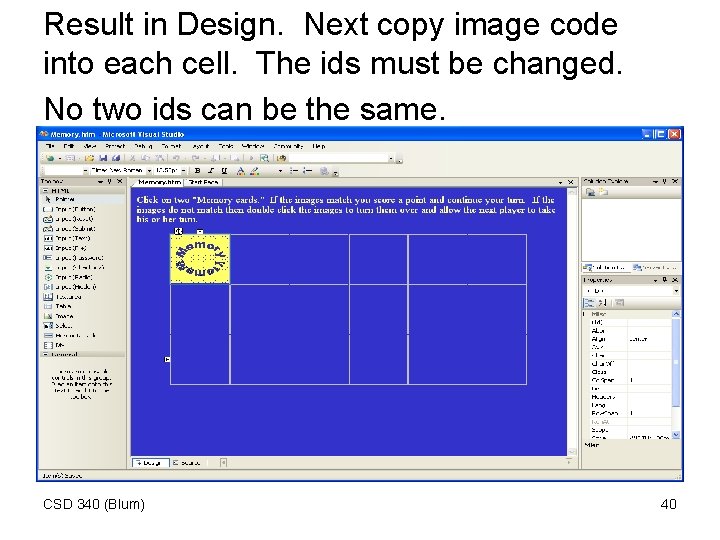 Result in Design. Next copy image code into each cell. The ids must be