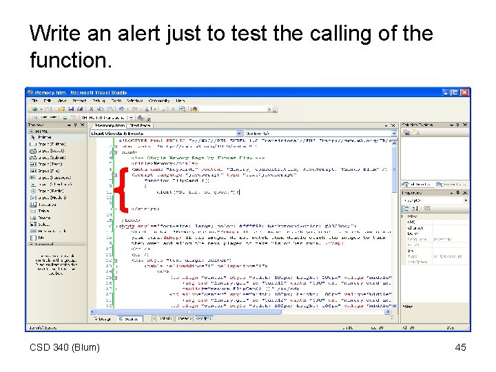 Write an alert just to test the calling of the function. CSD 340 (Blum)