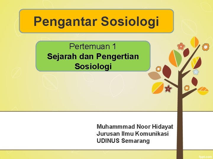 Pengantar Sosiologi Pertemuan 1 Sejarah Dan Pengertian Sosiologi Pengantar Sosiologi Pertemuan 1 Sejarah Dan Pengertian Sosiologi