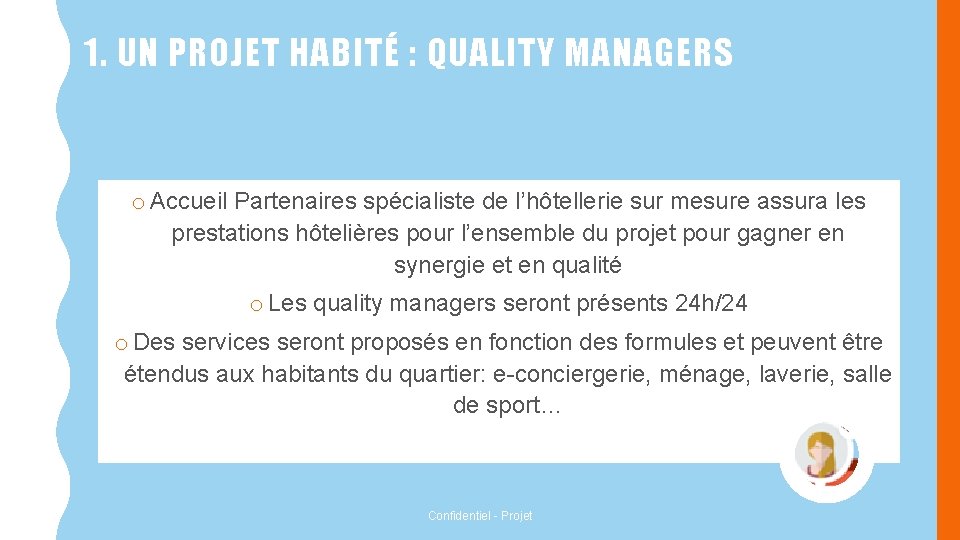 1. UN PROJET HABITÉ : QUALITY MANAGERS o Accueil Partenaires spécialiste de l’hôtellerie sur