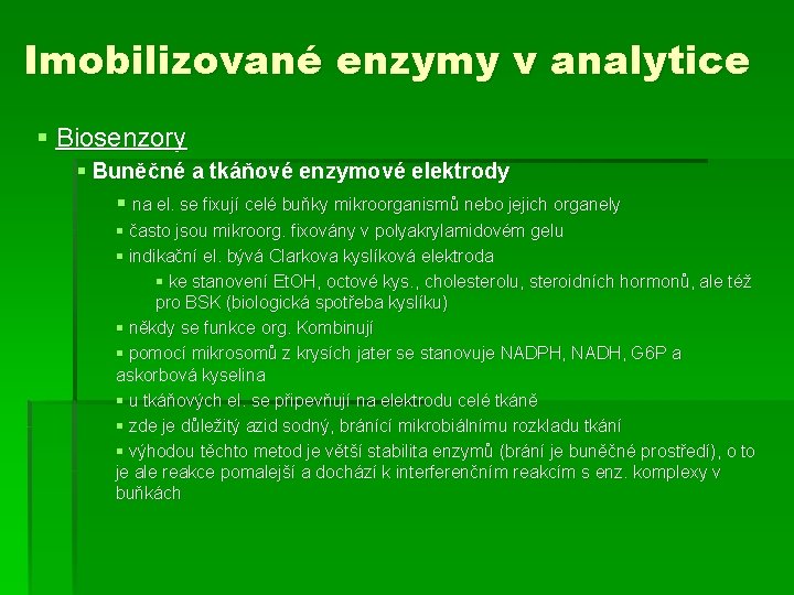 Imobilizované enzymy v analytice § Biosenzory § Buněčné a tkáňové enzymové elektrody § na