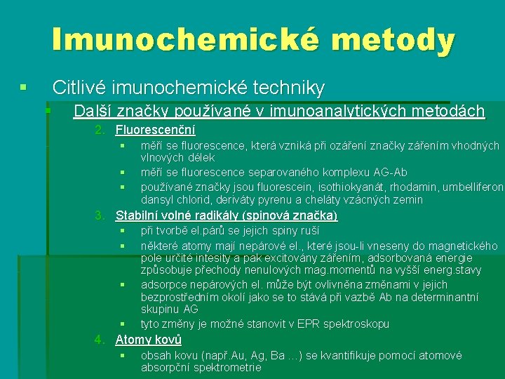 Imunochemické metody § Citlivé imunochemické techniky § Další značky používané v imunoanalytických metodách 2.