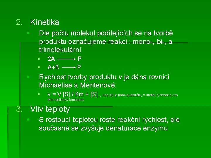 2. Kinetika § Dle počtu molekul podílejících se na tvorbě produktu označujeme reakci :