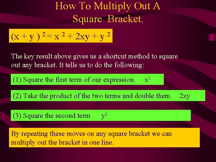 How To Multiply Out A Square Bracket. (x + y ) 2 = x
