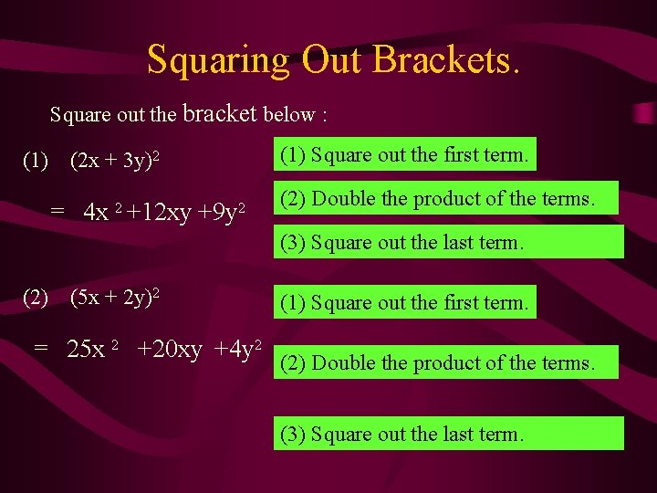 Squaring Out Brackets. Square out the bracket below : (1) Square out the first