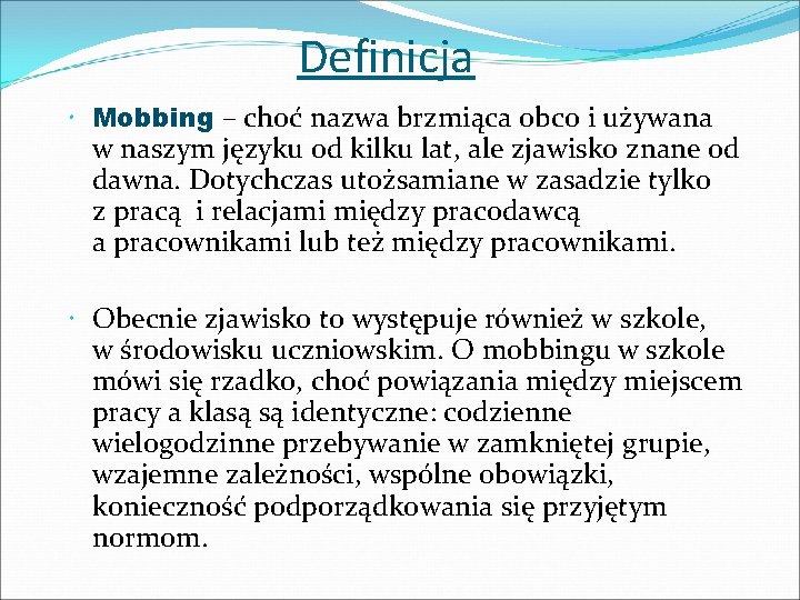 Definicja Mobbing – choć nazwa brzmiąca obco i używana w naszym języku od kilku