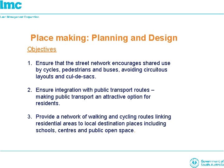 Place making: Planning and Design Objectives 1. Ensure that the street network encourages shared