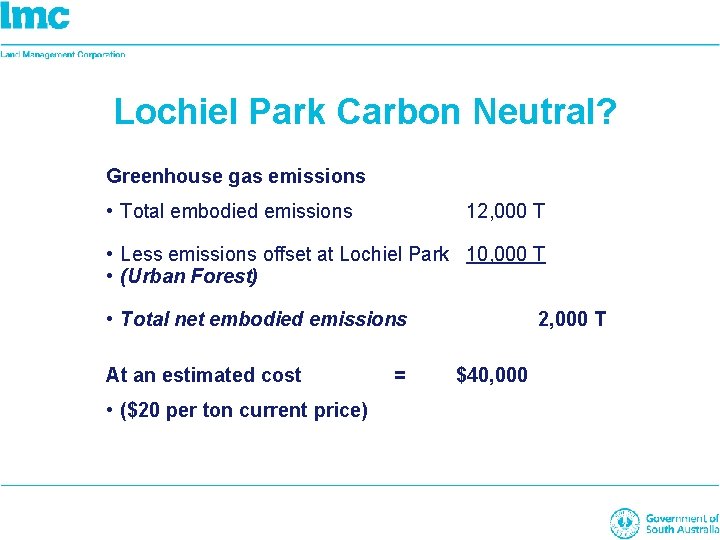 Lochiel Park Carbon Neutral? Greenhouse gas emissions • Total embodied emissions 12, 000 T