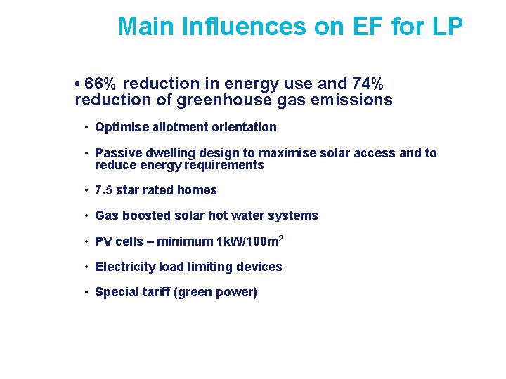 Main Influences on EF for LP • 66% reduction in energy use and 74%