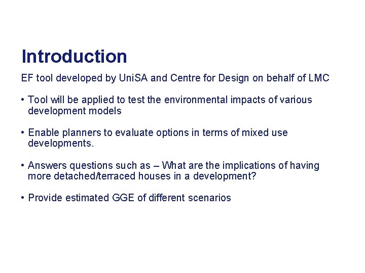 Introduction EF tool developed by Uni. SA and Centre for Design on behalf of