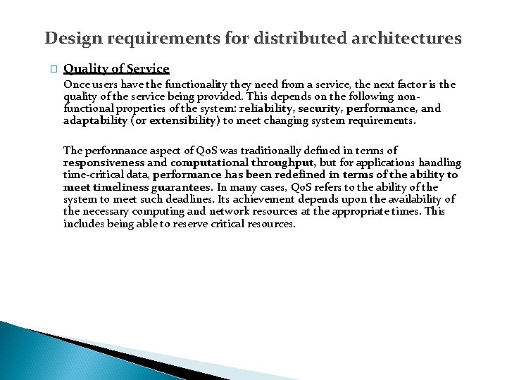 Design requirements for distributed architectures � Quality of Service Once users have the functionality