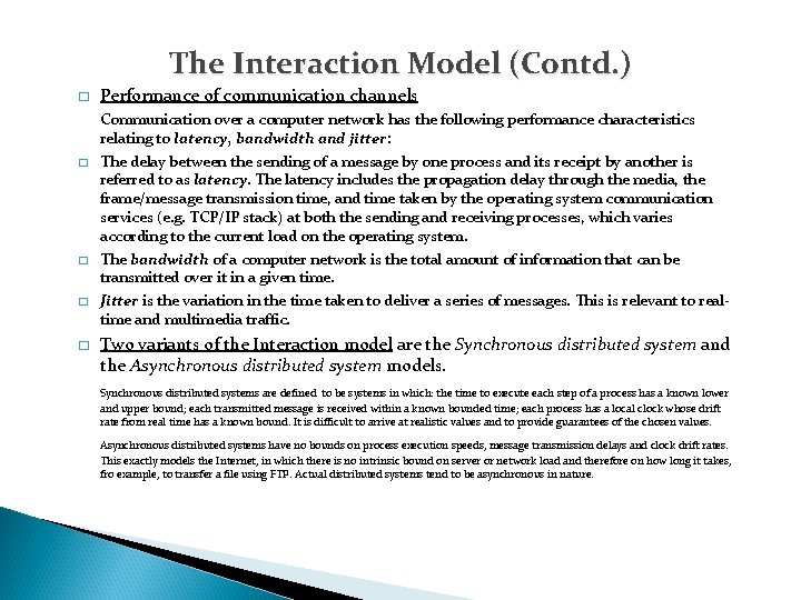 The Interaction Model (Contd. ) � � � Performance of communication channels Communication over