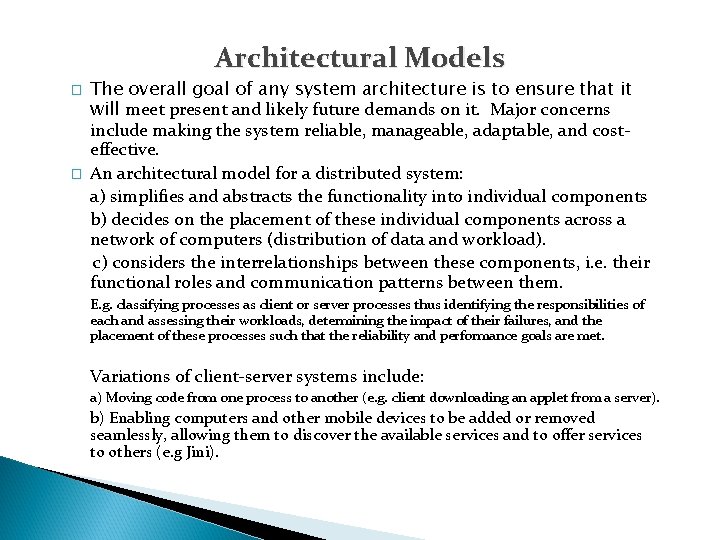Architectural Models � � The overall goal of any system architecture is to ensure