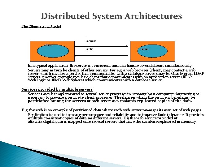 Distributed System Architectures The Client-Server Model ‘ request Client reply Server In a typical